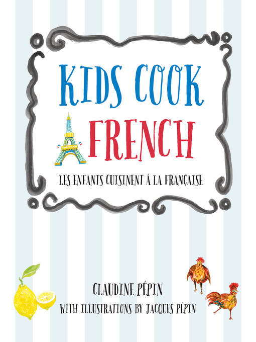 Title details for Kids Cook French by Claudine Pepin - Available